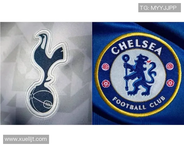 切尔西与热刺对决阵容分析及战术布局探讨 切尔西与热刺对决阵容分析及战术布局探讨